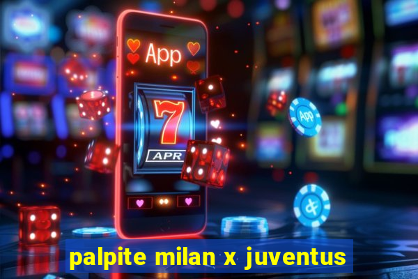 palpite milan x juventus